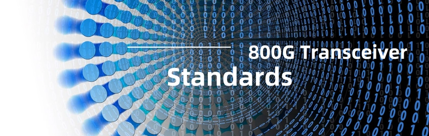 800G Optical Transceivers and Standards