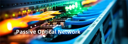 Passive Optical Network