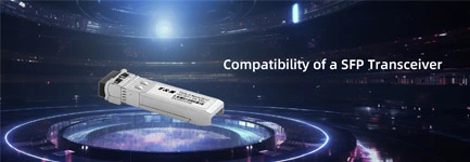 Compatibility of a SFP Transceiver