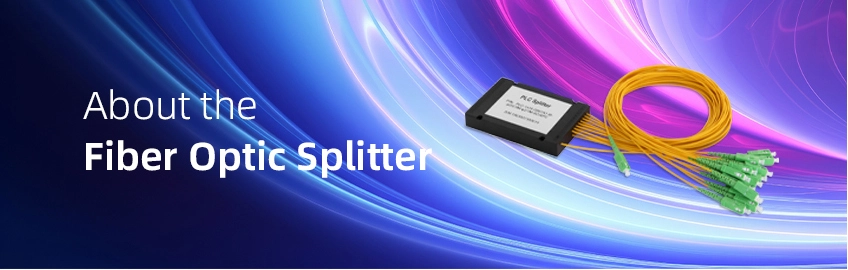 About the Fiber Optic Splitter