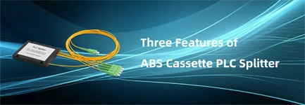 Three Features of ABS Cassette PLC Splitter