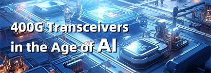 Navigating the Fast Lane: Unveiling the Power of 400G Transceivers in the Age of AI