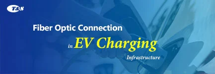 Fiber Optic Connectivity: A Prudent Solution for the Connectivity Challenge in EV Charging Infrastructure