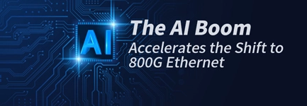 The AI Boom Accelerates the Shift to 800G Ethernet